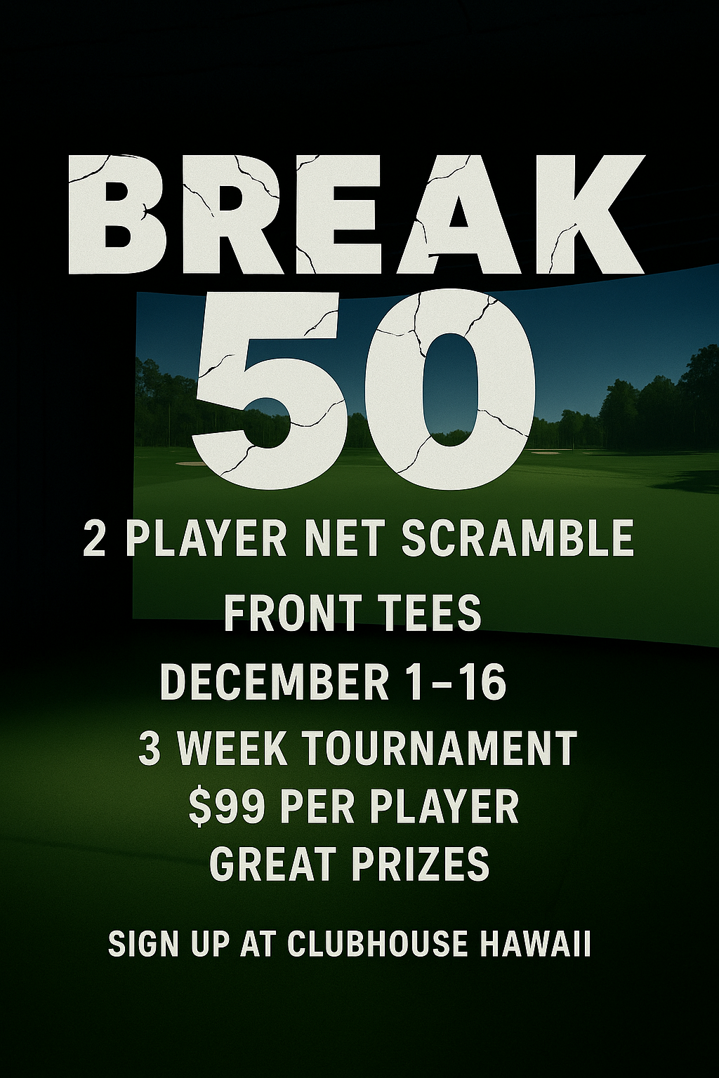 Break 50- indoor golf tournament at Clubhouse Hawaii